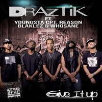 Give It Up - Draztik, Whosane, Youngsta CPT