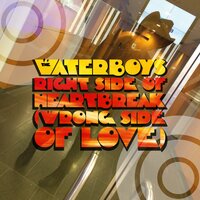 Right Side of Heartbreak (Wrong Side of Love) - The Waterboys