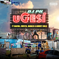 uGesi - DJ Ph, Kwesta, MAKWA