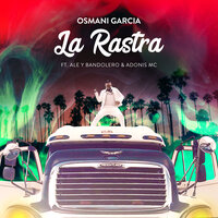 La Rastra - Osmani Garcia, Adonis Mc, Ale y Bandolero