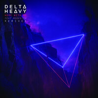 Here With Me - Delta Heavy, Modestep, Document One