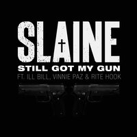 Still Got My Gun - Slaine, The Arcitype, Vinnie Paz