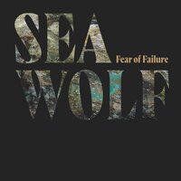 Fear of Failure - Sea Wolf