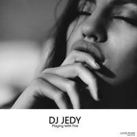 Playing With Fire - DJ JEDY