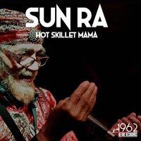 Hot Skillet Mama - Sun Ra