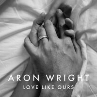 Love Like Ours - Aron Wright