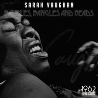 Baubles, Bangles and Beads - Sarah Vaughan