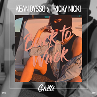 Back To Wack - KEAN DYSSO, Tricky Nicki
