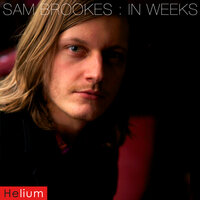 In Weeks - Sam Brookes