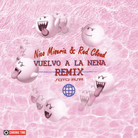 Vuelvo a la Nena - Nico Miseria, Soto Asa, Red Cloud