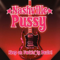Gonna Hitchhike Down to Cincinnati & Kick the Shit Outta Your Drunk Daddy - Nashville Pussy