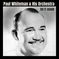 Paul Whiteman & His Orchestra