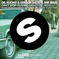 Can't Stop Playing (Makes Me High) - Gregor Salto, Dr. Kucho!, Oliver Heldens