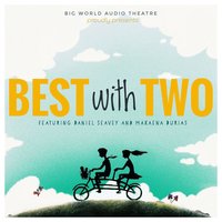 Best with Two - Daniel Seavey, Makaena Durias, Big World Audio Theatre