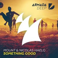 Something Good - MOUNT, Nicolas Haelg