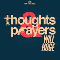 Thoughts & Prayers - Will Hoge