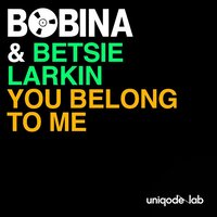 You Belong To Me - Bobina, Betsie Larkin