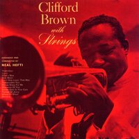 Stardust - Clifford Brown and His Orchestra With Neal Hefti, Neal Hefti, Clifford Brown and His Orchestra