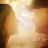 Light Our Way - The Florin Street Band