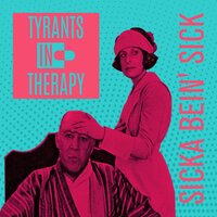 Sicka Bein' Sick - Tyrants in Therapy