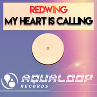 My Heart Is Calling - REDWING