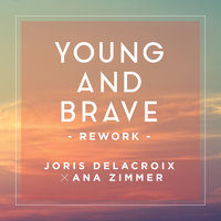 Young And Brave - Joris Delacroix, Ana Zimmer