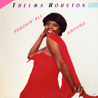 Reachin' All Around My Love - Thelma Houston