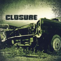 Crushed - Closure
