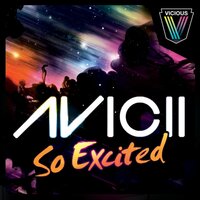 So Excited - Avicii, Philgood