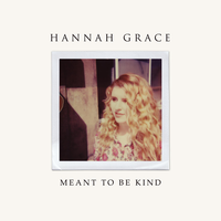 Meant to Be Kind - Hannah Grace
