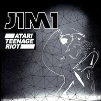 J1M1 - Atari Teenage Riot