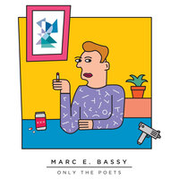 Only the Poets - Marc E. Bassy