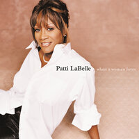 When A Woman Loves - Patti LaBelle