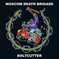 Boltcutter - Moscow Death Brigade