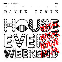 House Every Weekend - David Zowie