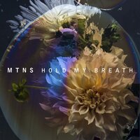 Hold My Breath - MTNS