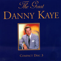 There Is Nothin’ Like A Dame - Danny Kaye
