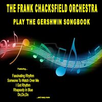 Someone To Watch Over Me - Frank Chacksfield and His Orchestra, Frank Chacksfield, Джордж Гершвин