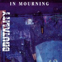 In Mourning - Brutality
