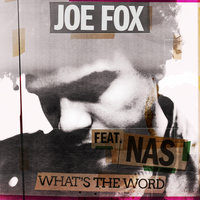 What's The Word - Joe Fox, Nas