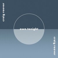 Own Tonight - Craig Reever, Frigga