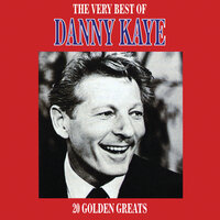 Oh By Jingo! (Oh! By Gee! You're The Only Girl For Me) - Danny Kaye
