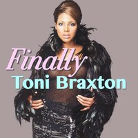 I Wanna Be (Your Baby) - Toni Braxton