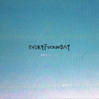 Every Fuckin Day - LOLAWOLF