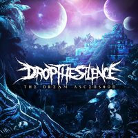 The Dream Ascension - Drop the Silence