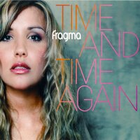 Time and Time Again - Fragma, Duderstadt