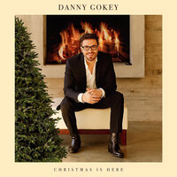Christmas Is Here - Danny Gokey