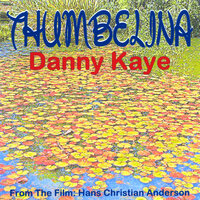 Thumbelina – From Hans Christian Anderson - Danny Kaye