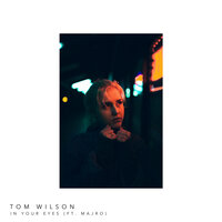 In Your Eyes - Tom Wilson, MAJRO