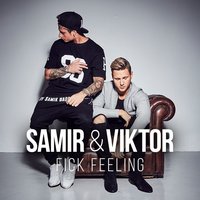 Fick feeling - Samir, Viktor